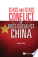 Class and class conflict in post-socialist China /