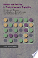 Politics and policies in post-Communist transition primary and secondary privatisation in Central Europe and the Former Soviet Union /