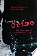Speaking of crime the language of criminal justice /