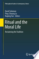Ritual and the Moral Life Reclaiming the Tradition /