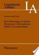 From phonology to syntax pronominal cliticization in Otfrid's Evangelienbuch /