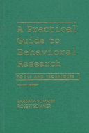 A practical guide to behavioral research : tools and techniques /