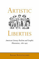 Artistic liberties : American literary realism and graphic illustration, 1880-1905 /