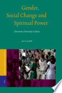 Gender, social change and spiritual power charismatic Christianity in Ghana /