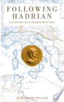 Following Hadrian a second century journey through the Roman Empire /