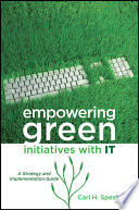 Empowering green initiatives with IT a strategy and implementation guide /