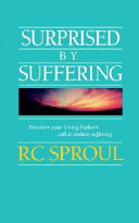 Surprised by suffering : discover your loving Father's call to endure suffering /