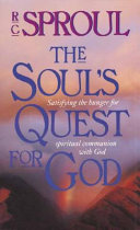 The souls quest for God : sasfying the hunger for spiritual communion with God /
