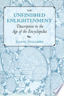 The unfinished Enlightenment description in the age of the encyclopedia /