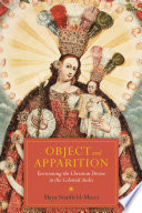 Object and apparition : envisioning the Christian divine in the colonial Andes /