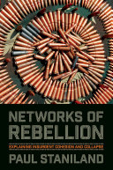 Networks of rebellion : explaining insurgent cohesion and collapse /