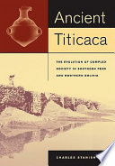 Ancient Titicaca the evolution of complex society in southern Peru and northern Bolivia /
