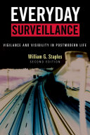 Everyday surveillance : vigilance and visibility in postmodern life /