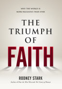 The triumph of faith : why the world is more religious than ever /