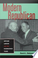 Modern Republican Arthur Larson and the Eisenhower years /