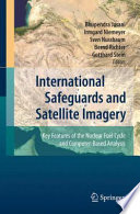International Safeguards and Satellite Imagery Key Features of the Nuclear Fuel Cycle and Computer-Based Analysis /
