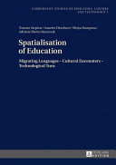Spatialisation of education : migrating languages - cultural encounters - technological turn /