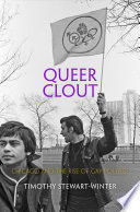 Queer clout : Chicago and the rise of gay politics /