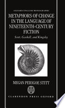 Metaphors of change in the language of nineteenth-century fiction /