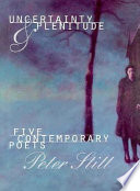 Uncertainty & plenitude five contemporary poets /