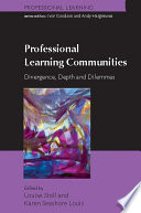 Professional learning communities divergence, depth and dilemmas /