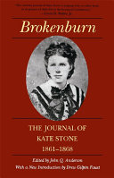 Brokenburn the journal of Kate Stone, 1861-1868 /