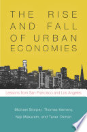 The rise and fall of urban economies : lessons from San Francisco and Los Angeles /
