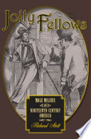 Jolly Fellows Male Milieus in Nineteenth-Century America /