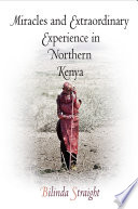 Miracles and extraordinary experience in northern Kenya