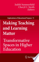 Making Teaching and Learning Matter Transformative Spaces in Higher Education /