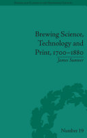 Brewing science, technology and print, 1700-1880 /