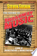 The sound of Broadway music a book of orchestrators and orchestrations /
