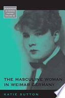 The masculine woman in Weimar Germany