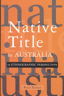 Native title in Australia an ethnographic perspective /