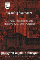 Reading romance literacy, psychology, and Malory's morte d'Arthur /