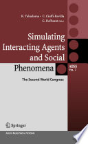 Simulating Interacting Agents and Social Phenomena The Second World Congress /