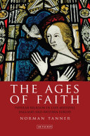 The ages of faith popular religion in late medieval England and Western Europe /