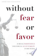 Without fear or favor judicial independence and judicial accountability in the states /