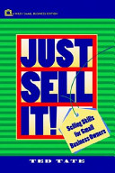 Just sell it! : selling skills for small business owners /