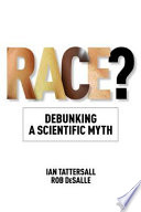 Race? debunking a scientific myth /