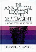 The analytical lexicon the the Septuagint : a complete parsing guide /