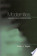 Modernities a geohistorical interpretation /