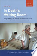 In death's waiting room living and dying with dementia in a multicultural society /