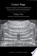 Center Stage : Operatic Culture and Nation Building in Nineteenth-Century Central Europe /