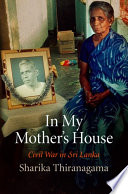 In my mother's house civil war in Sri Lanka /