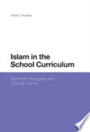Islam in the school curriculum symbolic pedagogy and cultural claims /
