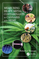 Measuring heavy metal contaminants in cannabis and hemp /
