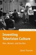 Inventing television culture men, women, and the box /