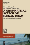 A grammatical sketch of Hainan Cham : history, contact, and phonology /