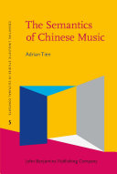The semantics of Chinese music : analysing selected Chinese musical concepts /